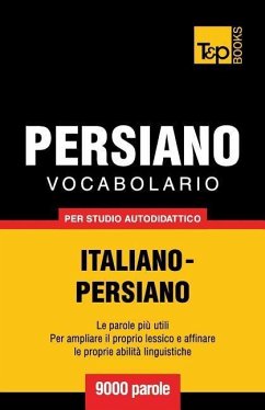 Vocabolario Italiano-Persiano per studio autodidattico - 9000 parole - Taranov, Andrey