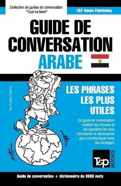 Guide de conversation Français-Arabe égyptien et vocabulaire thématique de 3000 mots - Taranov, Andrey