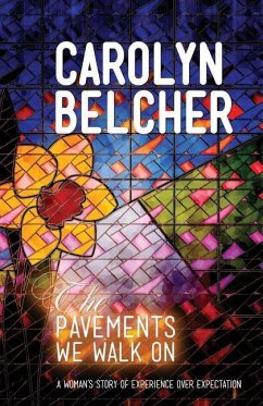 The Pavements We Walk On - Belcher, Carolyn
