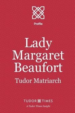 Lady Margaret Beaufort: Tudor Matriarch - Times, Tudor