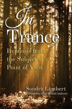 In Trance: Hypnosis from the Subject's Point of View - Lambert, Sondra