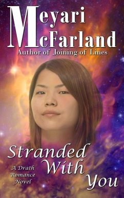 Stranded With You: A Drath Romance Novel - McFarland, Meyari