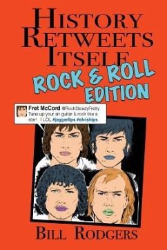 History Retweets Itself: Rock & Roll Edition - Rodgers, Bill