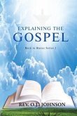 Explaining the Gospel: Back to Basics Series 2