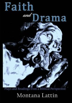 Faith and Drama: Plays and Readings from a Biblical Perspective - Lattin, Montana