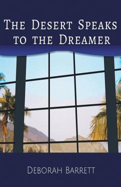 The Desert Speaks to the Dreamer - Barrett, Deborah