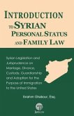 Introduction to Syrian Personal Status and Family Law: Syrian Legislation and Jurisprudence on Marriage, Divorce, Custody, Guardianship and Adoption f