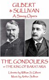 W.S. Gilbert & Arthur Sullivan - The Gondoliers: or The King of Barataria
