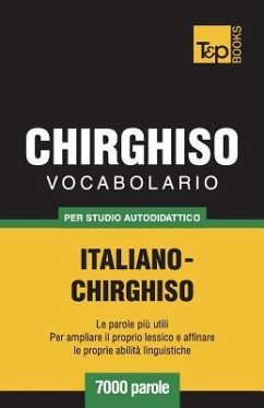 Vocabolario Italiano-Chirghiso per studio autodidattico - 7000 parole - Taranov, Andrey