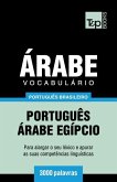 Vocabulário Português Brasileiro-Árabe - 3000 palavras: Árabe Egípcio