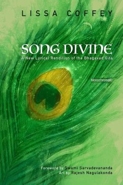 Song Divine: Monochromatic: A New Lyrical Rendition of the Bhagavad Gita - Coffey, Lissa