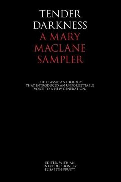 Tender Darkness: A Mary MacLane Sampler - Maclane, Mary