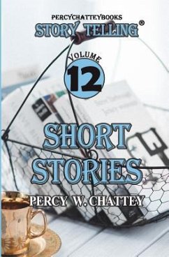 Story Telling Twelve: Short Stories - Chattey, Percy W.