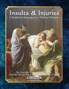 Insults & Injuries: A Pathfinder Sourcebook for Medical Maladies - Thrasher, William T.; Lis, Eric