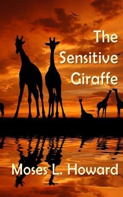 The Sensitive Giraffe - Howard, Moses L.