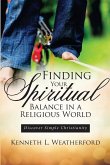 Finding Your Spiritual Balance in a Religious World: Discover Simple Christianity