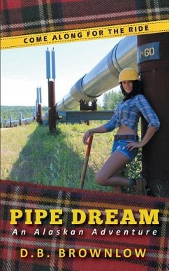 Pipe Dream: An Alaskan Adventure - Brownlow, D. B.