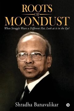 Roots of Moondust: When Struggle Wears a Different Hat, Look at it in the Eye! - Banavalikar, Shradha