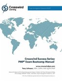 Crosswind Success Series: PMP Exam Bootcamp Manual (with Exam Simulation App)