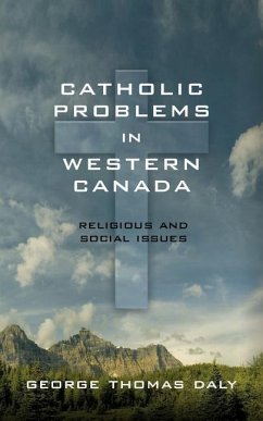 Catholic Problems in Western Canada - Daly, George Thomas