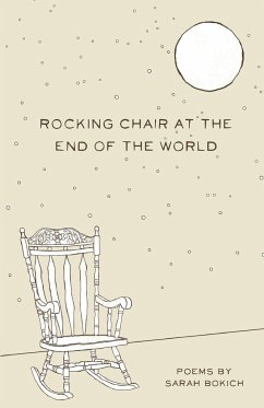 Rocking Chair at the End of the World - Bokich, Sarah