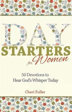 Day Starters for Women: 50 Devotions to Hear God's Whisper Today - Fuller, Cheri