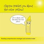 Clayton Teaches You About...The Color Yellow