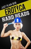 Erotica: Hard Heads