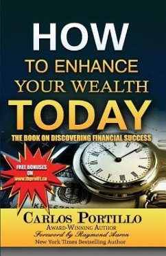 How to Enhance Your Wealth Today: The Book on Discovering Financial Success - Portillo, Carlos