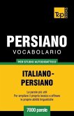 Vocabolario Italiano-Persiano per studio autodidattico - 7000 parole