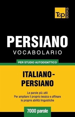 Vocabolario Italiano-Persiano per studio autodidattico - 7000 parole - Taranov, Andrey