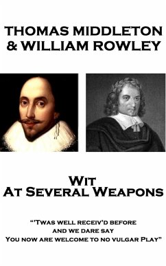Thomas Middleton & William Rowley - Wit At Several Weapons: 