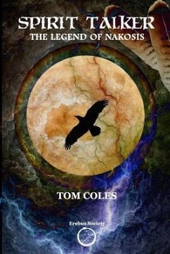 Spirit Talker: The Legend of Nakosis - Coles, Tom
