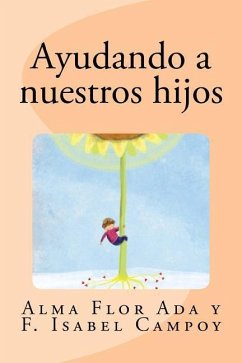 Ayudando a nuestros hijos - Campoy, F. Isabel; Ada, Alma Flor