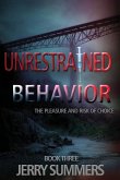 Unrestrained Behavior: The Pleasure and Risk of Choice