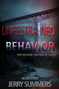 Unrestrained Behavior: The Pleasure and Risk of Choice - Summers, Jerry