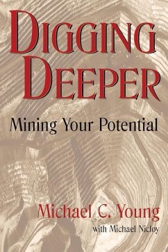 Digging Deeper: Mining Your Pontential - Nicloy, Michael; Young, Michael C.