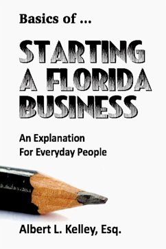 Basics of ... Starting a Florida Business - Kelley, Albert L.