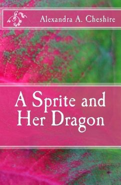 A Sprite and Her Dragon - Cheshire, Alexandra A.