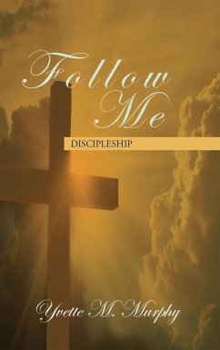 Follow Me: Discipleship - Murphy, Yvette M.