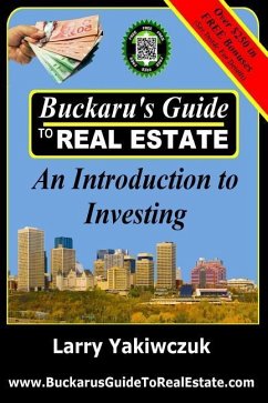 Buckaru's Guide to Real Estate: An Introduction to Investing - Yakiwczuk, Larry