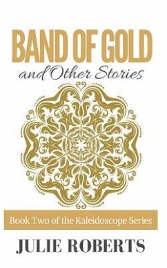 BAND OF GOLD and Other Stories - Roberts, Julie