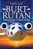 Burt Rutan: : Aeronautical and Space Legend