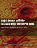 Integral Geometry and Fields: Theorematic Proofs and Numerical Models