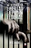 Mi verdadera libertad: La prisión federal