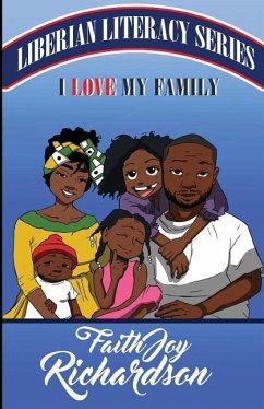 I Love My Family: Liberia Literacy Series - Richardson, Faith Joy