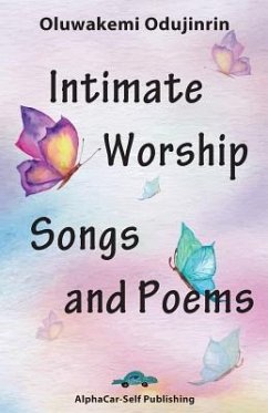 Intimate Worship Songs and Poems - Odujinrin, Oluwakemi