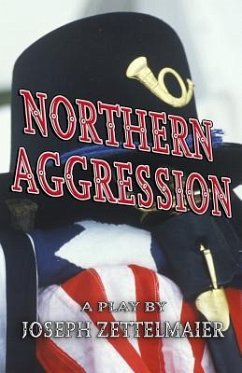 Northern Aggression: And The Creek Don't Rise - Zettelmaier, Joseph