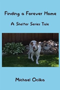 Finding A Forever Home: A Shelter Series Tale - Ocilka, Michael
