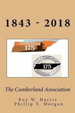 The Cumberland Association: Celebrating 175 years of Leadership, Ministry and Service - Morgan, Phillip T.; Harris, Roy W.